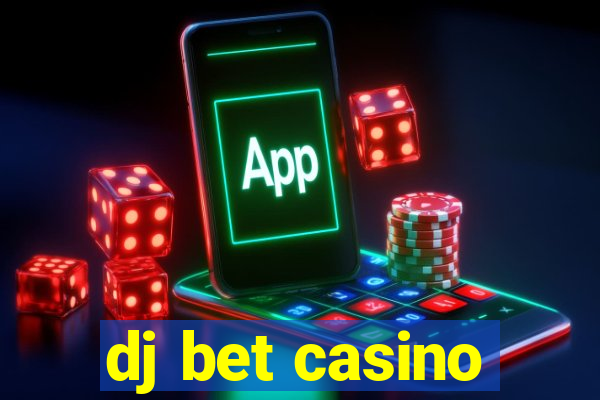 dj bet casino